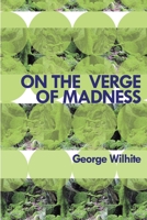 On the Verge of Madness 1435719654 Book Cover