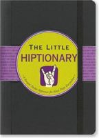 Little Hiptionary: A Bangin' Pocket Reference for Kewl Peeps Everywhere (Little Black Book Series) 159359884X Book Cover