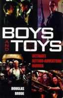 Boys and Toys: Ultimate Action-Adventure Movies 0806523816 Book Cover