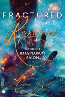 Fractured Reveries: A Storied Imaginarium Salon B0FKZ3HL9G Book Cover