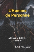 L’Homme de Personne (La Dynastie de l'Éther) (French Edition) B0GT42BZVF Book Cover