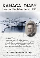 Kanaga Diary: Lost in the Aleutians, 1938 0997003286 Book Cover
