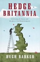 Hedge Britannia: A curious history of a British obsession 1408801868 Book Cover