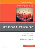 Hot Topics in Dermatology, an Issue of Dermatologic Clinics: Volume 37-1 0323654975 Book Cover
