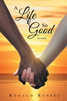 A Life So Good Revisited 1778830889 Book Cover