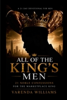 All of the King's Men:21 Noble Confessions for the Marketplace King 1105163512 Book Cover
