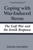 Coping with War-Induced Stress: The Gulf War and the Israeli Response 1475798709 Book Cover