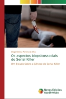 Os aspectos biopsicossociais do Serial Killer 6139703999 Book Cover