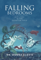 FALLING BEDROOMS: OUR LIVES IN THE QUANTUM FIELD 1982232986 Book Cover