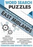 East Midlands - words search puzzle: Build-up areas puzzles - Derby - Derbyshire - Leicester - Leicestershire - Lincolnshire - Northamptonshire - Nott B08T43FHXJ Book Cover