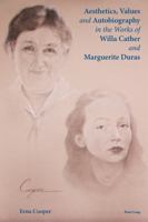 Aesthetics, Values and Autobiography in the Works of Willa Cather and Marguerite Duras 3034319118 Book Cover