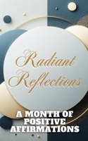 Radiant Reflections - A Month Of Positive Affirmations: Blue Teal Oceanic Abstract Circles Geometric Cover Art Design B0CVTB6J8Z Book Cover