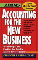 Accounting for the New Business: The Strategies and Practices You Need to Account for Your Success (Adams Expert Advice for Small Business) 1558507590 Book Cover