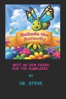 Belinda the Butterfly Meet My New Friend Bob the Bumble Bee B0CFCPTV24 Book Cover