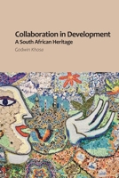 Collaboration in Development: A South African Heritage 1928502822 Book Cover