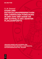 Stand Und Entwicklungsperspektiven Der Chemischen Forschung in Der Adw Der Udssr an Der Schwelle Des Zehnten Planjahrfünfts 311277468X Book Cover