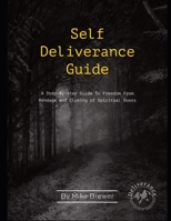 Self-Deliverance Guide: A step-by-step guide to freedom from bondage and closing of spiritual doors 0578337959 Book Cover