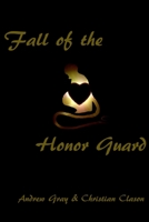 Fall of the Honor Guard 1312264403 Book Cover