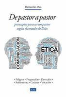 De pastor a pastor: Principios para un pastor según el corazón de Dios 848267854X Book Cover