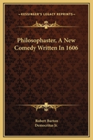 Robert Burton's Philosophaster 1419148672 Book Cover