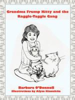 Grandma Frump Kitty and the Raggle-Taggle Gang 1462039723 Book Cover