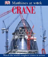 Crane (Machines at Work) 0756612713 Book Cover
