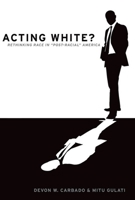 Acting White?: Rethinking Race in Post-Racial America 0195382587 Book Cover