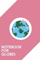 Notebook for Globes: Dotted Journal with Happy Earth Design - Cool Gift for a friend or family who loves world presents! | 6x9" | 180 White dotted ... Brainstorming, Journaling or as a Diary 1690890045 Book Cover
