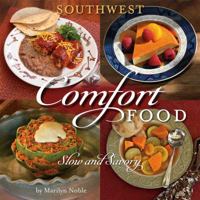 Southwest Comfort Food: Slow and Savory 1933855320 Book Cover