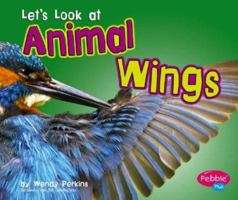 Let's Look at Animal Wings (Pebble Plus) 0736867163 Book Cover