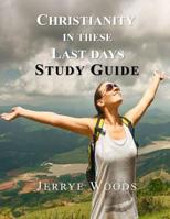 Christianity in These Last Days STUDY GUIDE 1073868591 Book Cover