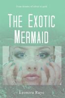 The Exotic Mermaid 1480976423 Book Cover