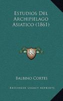 Estudios Del Archipielago Asiatico (1861) 1161166971 Book Cover