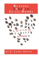 Running Through Glass Doors: The Loving Family in Pieces 1081877707 Book Cover