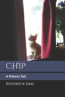 CHIP: A Kittens Tail B08C8XFF2S Book Cover