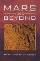 Mars and Beyond 1483686841 Book Cover