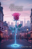 The Anatomy of a Rose B0FK7WBBJ6 Book Cover