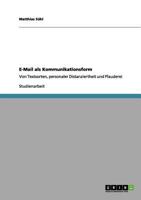 E-Mail als Kommunikationsform: Von Textsorten, personaler Distanziertheit und Plauderei 3656169098 Book Cover