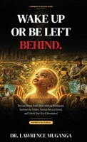 WAKE UP OR BE LEFT BEHIND: The Last Honest Book About Artificial Intelligence B0H31K488H Book Cover