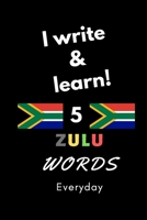 Notebook: I write and learn! 5 Zulu words everyday, 6 x 9. 130 pages 1657917339 Book Cover
