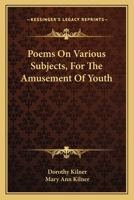 Poems On Various Subjects, For The Amusement Of Youth 0548406065 Book Cover