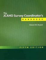 The JCAHO survey coordinator's handbook 1601461321 Book Cover