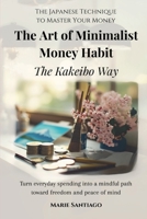 The Art of Minimalist Money Habits: The Kakeibo Way 1764323300 Book Cover