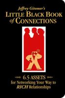 Little Black Book of Connections: 6.5 Assets for Networking Your Way to Rich Relationships 1885167660 Book Cover
