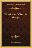 Vicissitudes of Fort St. George 1022089765 Book Cover