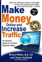 Make Money Online and Increase Traffic : An Honest Book on Current Realistic Ways 1718919646 Book Cover