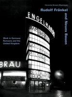 Rudolf Frankel and Neues Bauen: Work in Germany, Romania and the United Kingdom 3803006953 Book Cover
