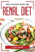 Face to Face with the Renal Diet 1804775207 Book Cover