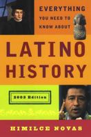 Everything You Need to Know About Latino History: 2003 Edition 0452284325 Book Cover