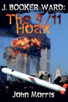 J. Booker Ward: The 9/11 Hoax 1546310495 Book Cover